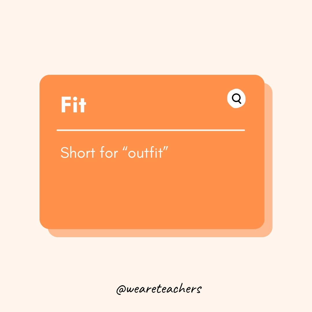 Fit

Short for “outfit”