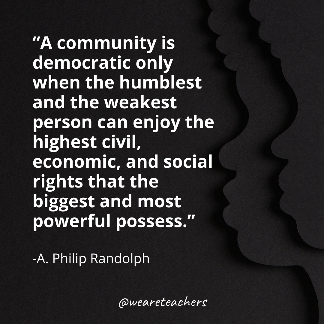 A community is democratic only when the humblest and the weakest person can enjoy the highest civil, economic, and social rights that the biggest and most powerful possess.