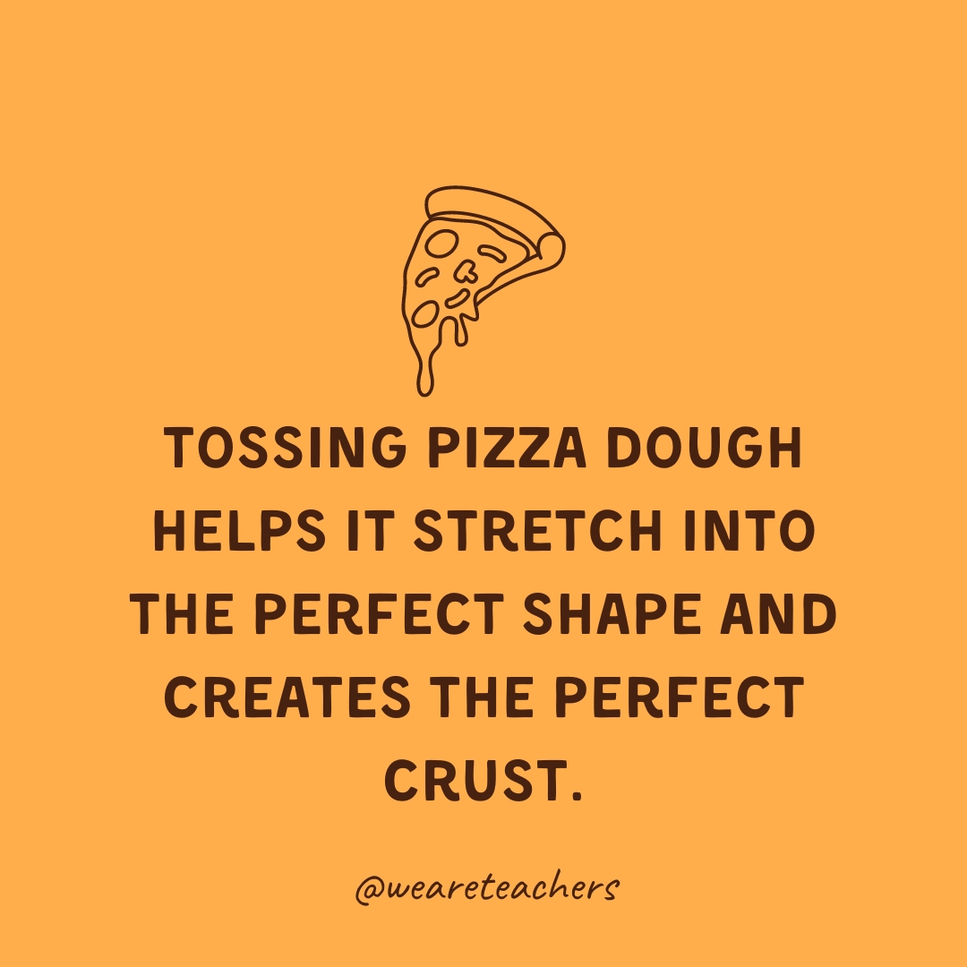 Tossing pizza dough helps it stretch into the perfect shape and creates the perfect crust.