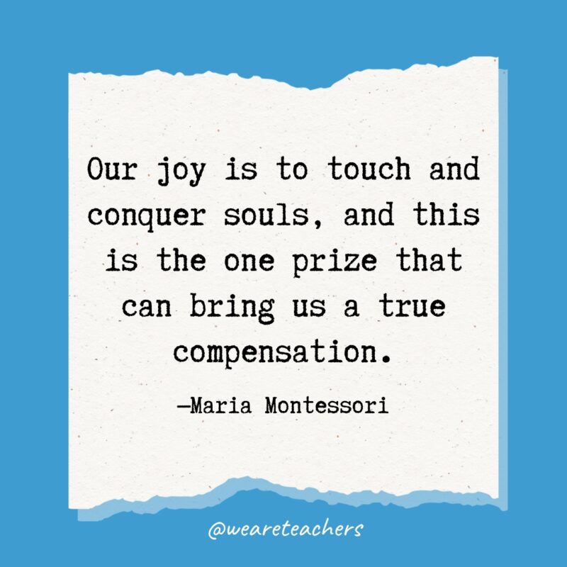 Our joy is to touch and conquer souls, and this is the one prize that can bring us a true compensation.