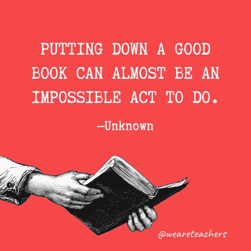 Putting down a good book can almost be an impossible act to do