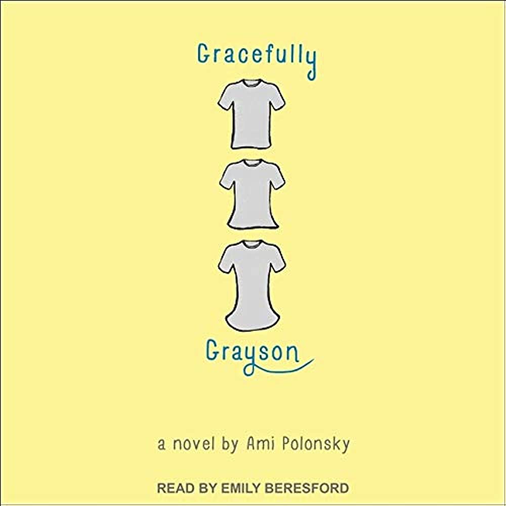 middle school books - Gracefully Grayson by Ami Polonsky