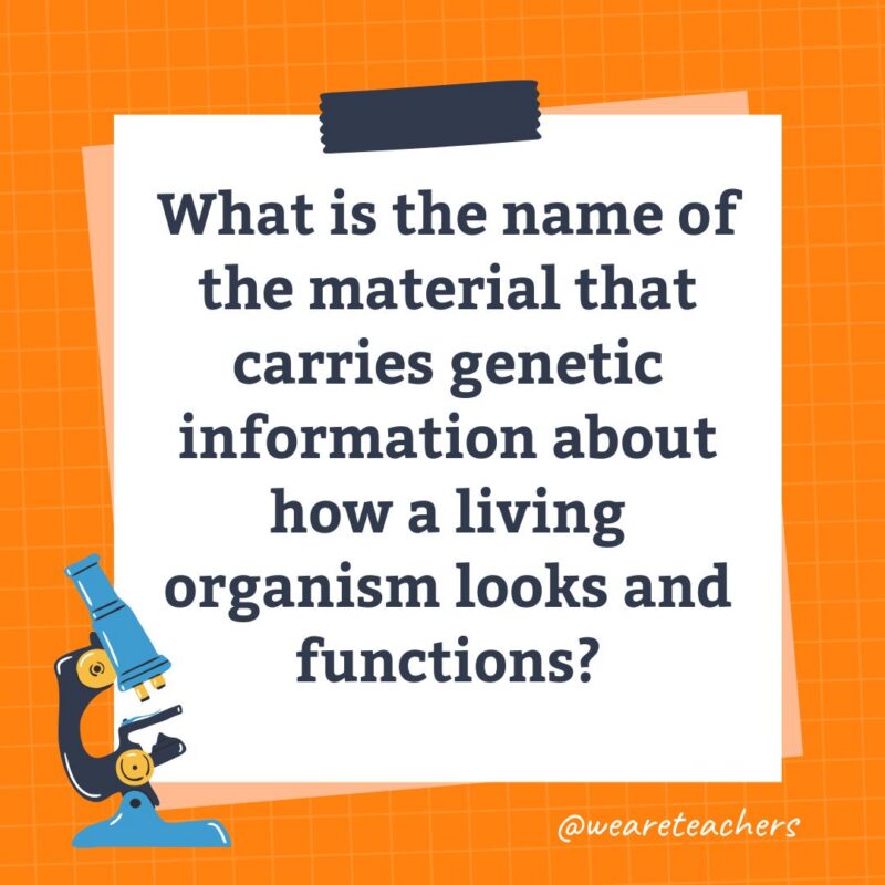 an image of a science trivia question for kids that states: What is the name of the material that carries genetic information about how a living organism looks and functions?