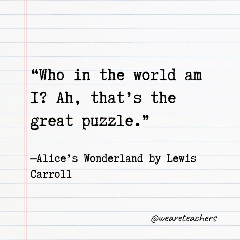 Who in the world am I? Ah, that’s the great puzzle.