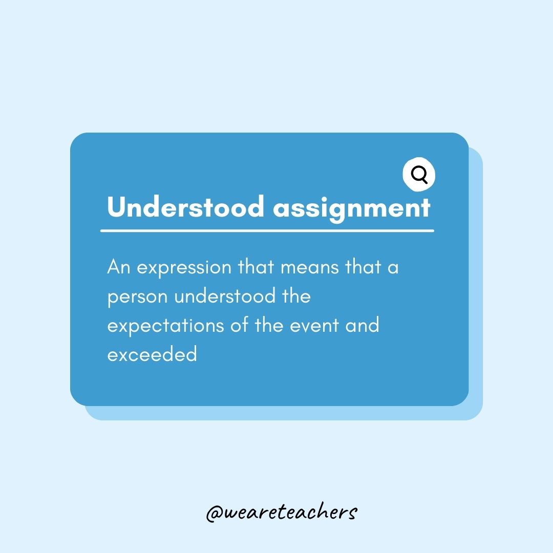 Understood the assignment

An expression that means that a person understood the expectations of the event and exceeded