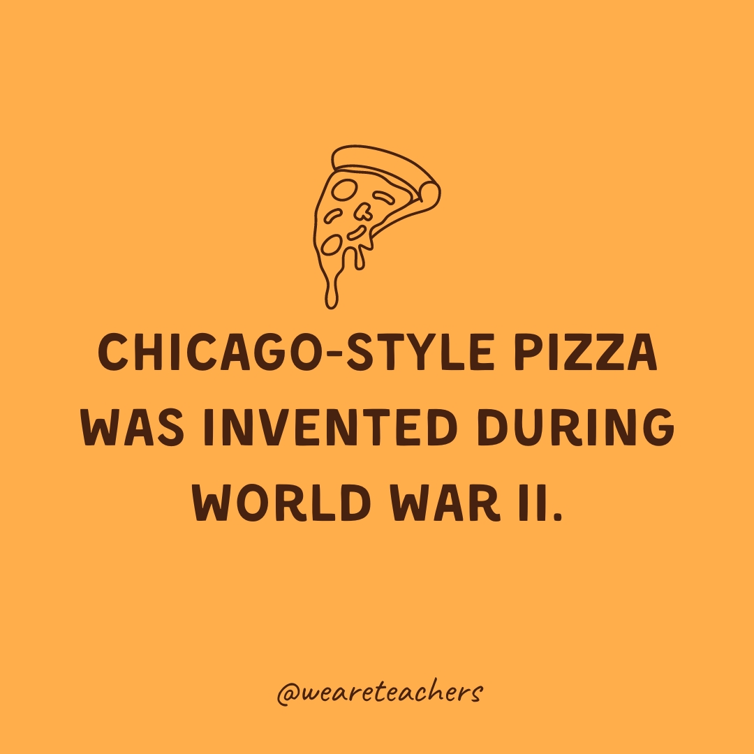Chicago-style pizza was invented during World War II. 