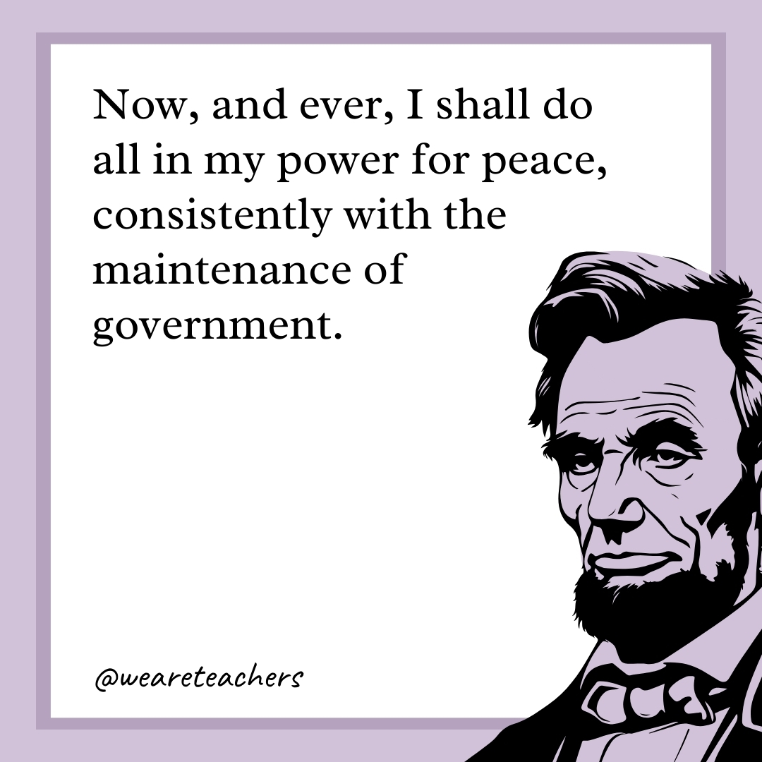 Now, and ever, I shall do all in my power for peace, consistently with the maintenance of government. 
