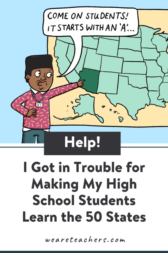 Is it mean to make your class learn the 50 states? See our advice for responding in this week's Ask We Are Teachers!