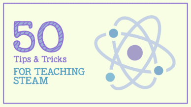 50 tips, tricks and ideas for teaching STEAM