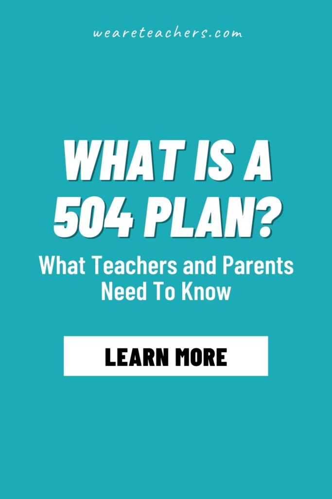 What Is a 504 Plan? What Teachers and Parents Need To Know