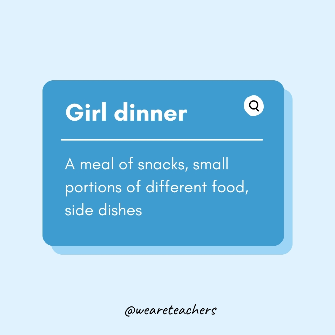 Girl dinner

A meal of snacks, small portions of different food, side dishes- Teen Slang