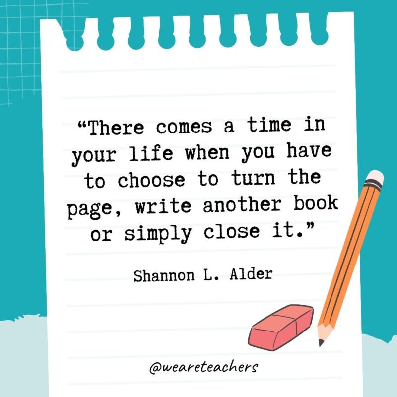 There comes a time in your life when you have to choose to turn the page, write another book or simply close it.