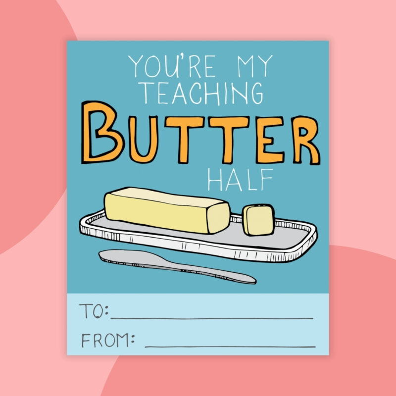 Printable Valentines a printable valentine that says: You're my teaching butter half with a blue background and a yellow stick of butter image