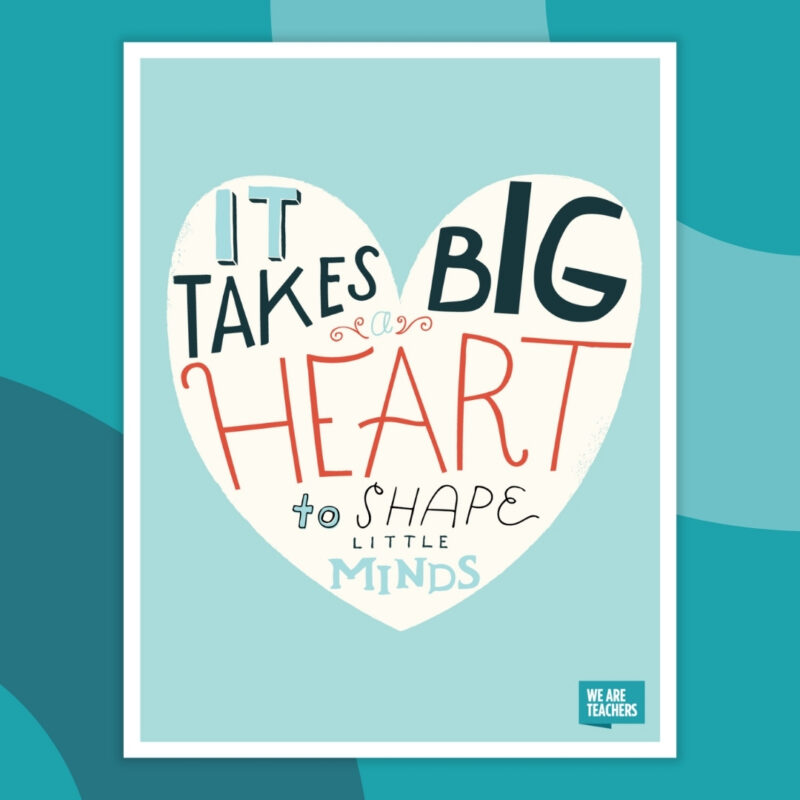 teacher-poster-5 it takes a big heart to shape little minds