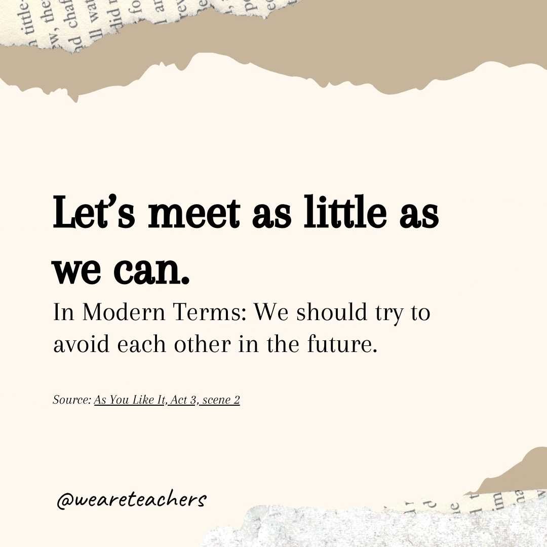 Let’s meet as little as we can. 