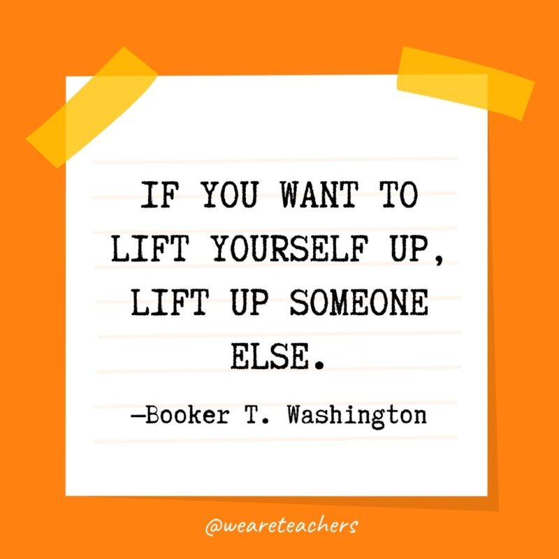 Kindness Quotes - If you want to live yourself up, lift up someone else.