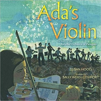 Book cover for Ada's Violin: The Story of the Recycled Orchestra of Paraguay as an example of social justice books for kids