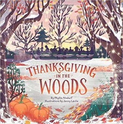 Thanksgiving in the Woods by Phyllis Alsdurf (Thanksgiving Books)