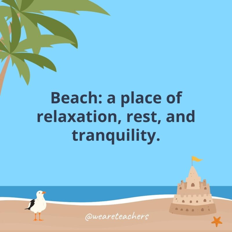 Beach: a place of relaxation, rest, and tranquility.