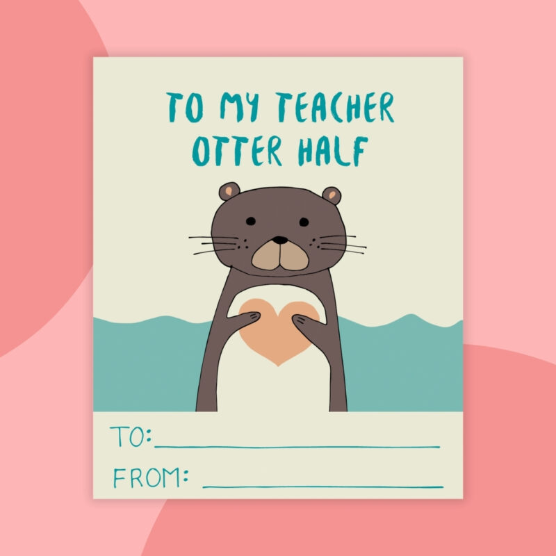 Printable Valentines a printable valentine that says: to my teacher otter half with a blue background and an otter holding a pink heart