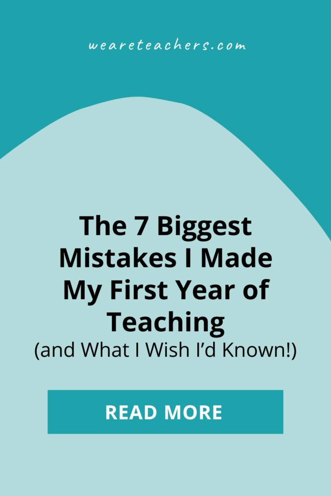 First-year teaching mistakes are common, but talking about them is not. Read one teacher's list (and what she wishes she'd known!).
