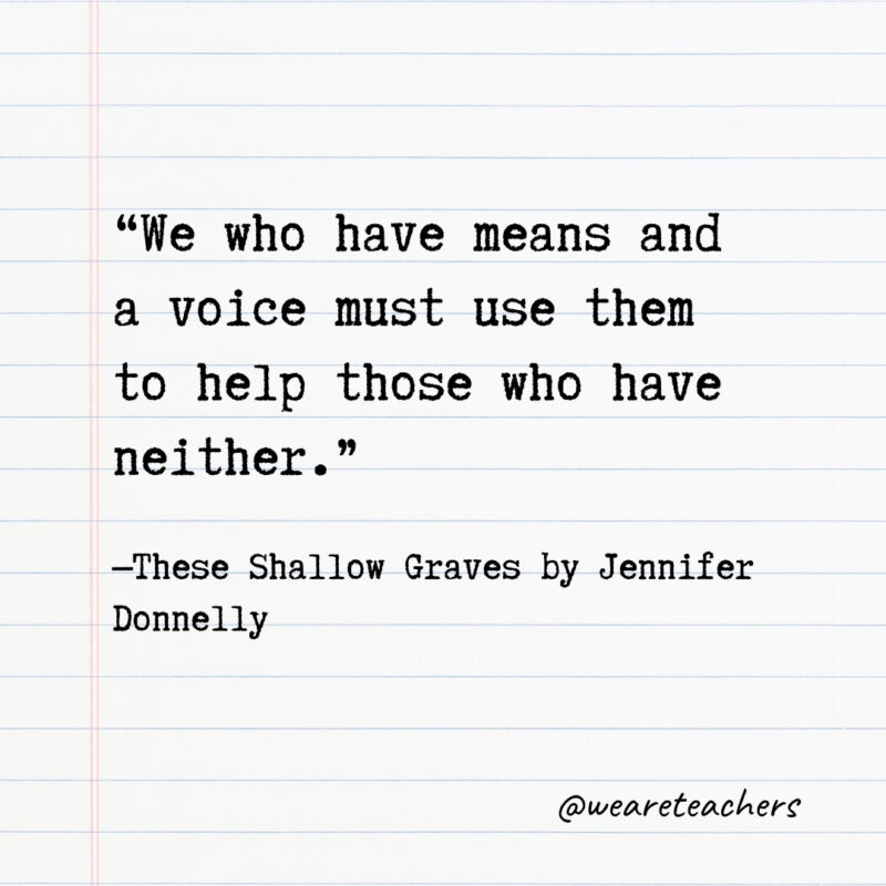 We who have means and a voice must use them to help those who have neither.