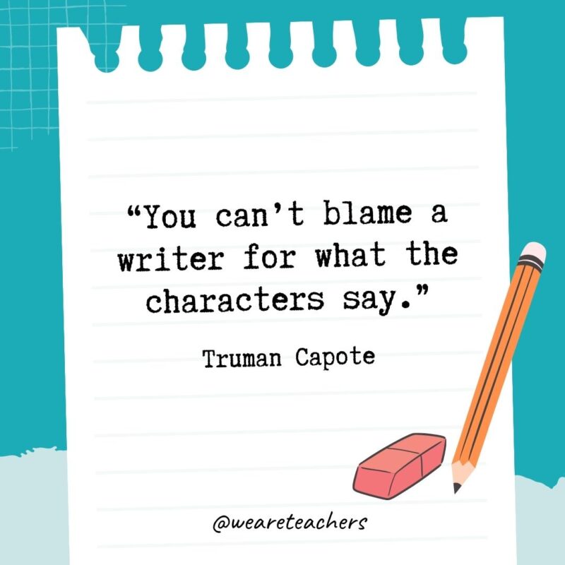 You can't blame a writer for what the characters say.