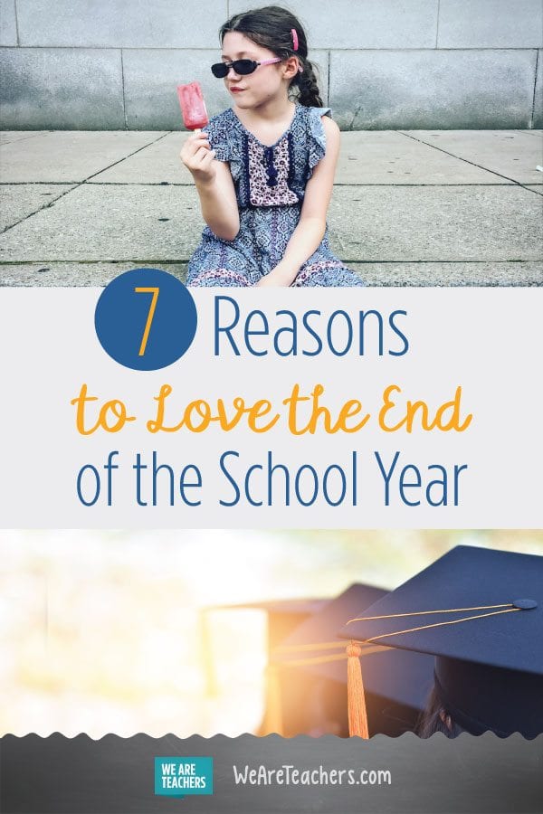 7 Reasons to Love the End of the School Year