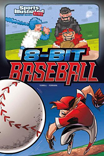 Book cover of 8-Bit Baseball by Brandon Terrell, illustrated by Eduardo Ferrara with illustration of video game with baseball and players, as example of best sports books for kids