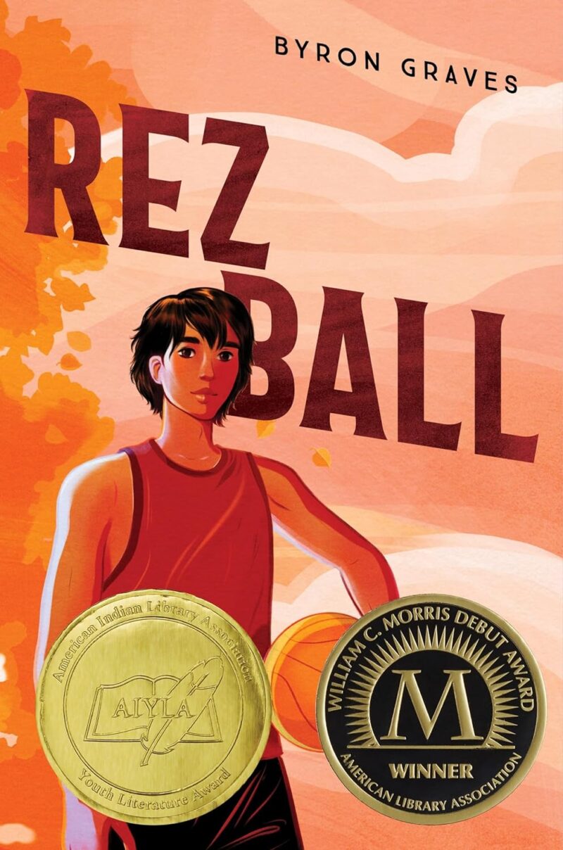middle school books - Rez Ball by Byron Graves 