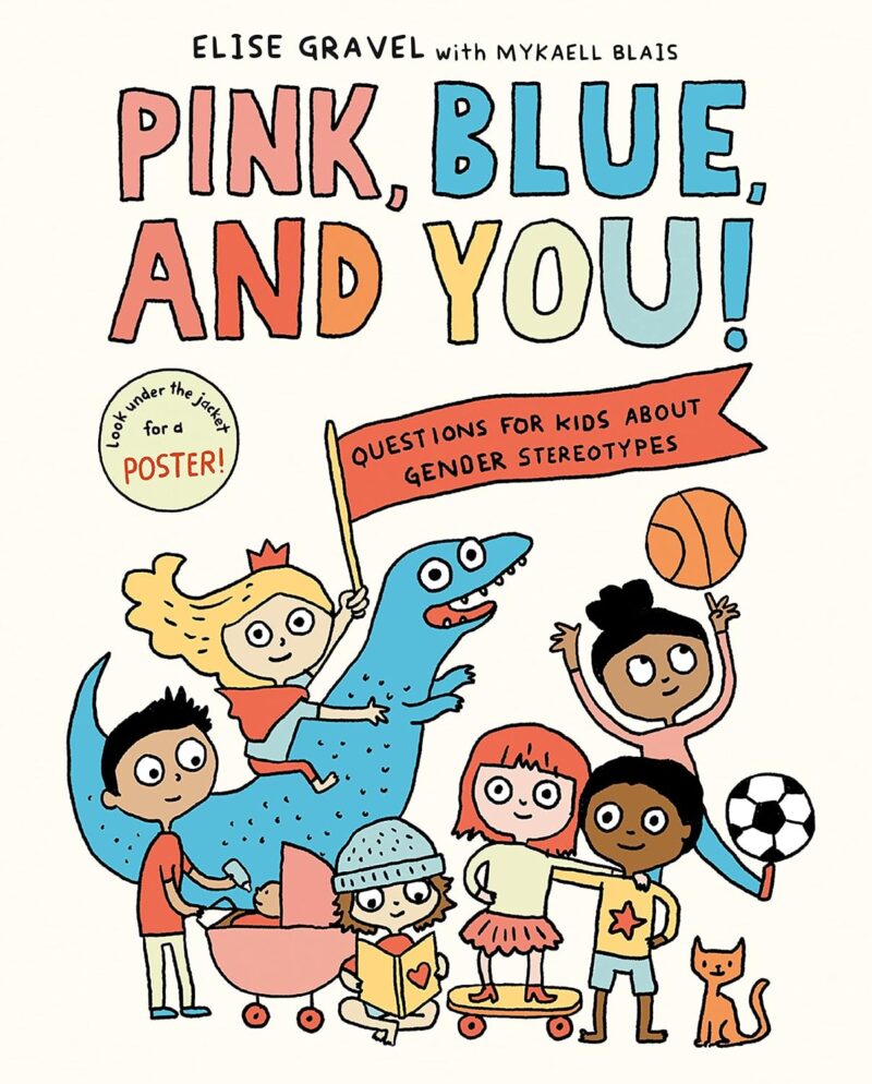 Cover of Pink, Blue and You! by Elise Gravel