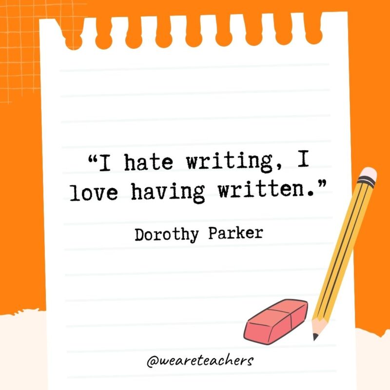 I hate writing, I love having written.