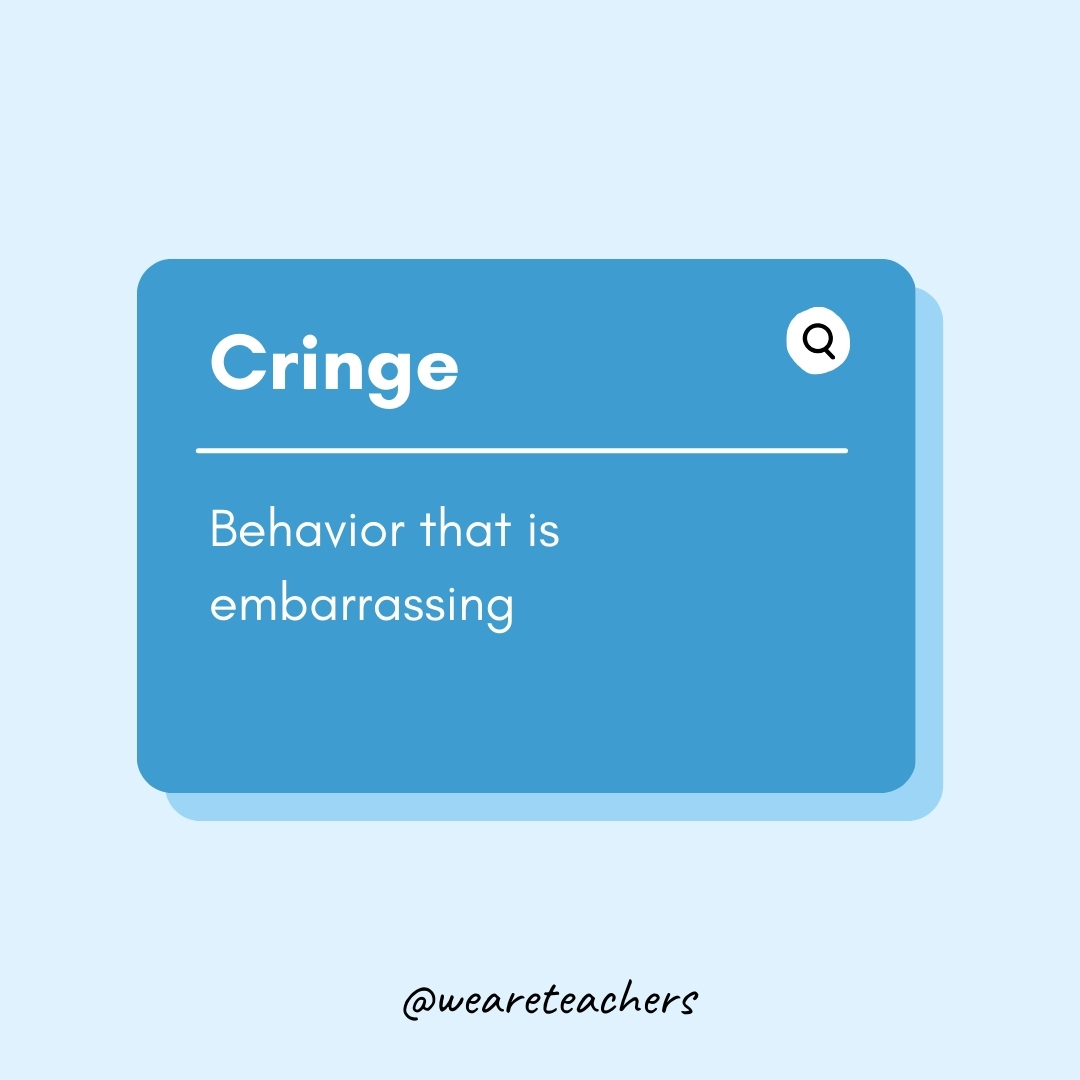 Cringe

Behavior that is embarrassing