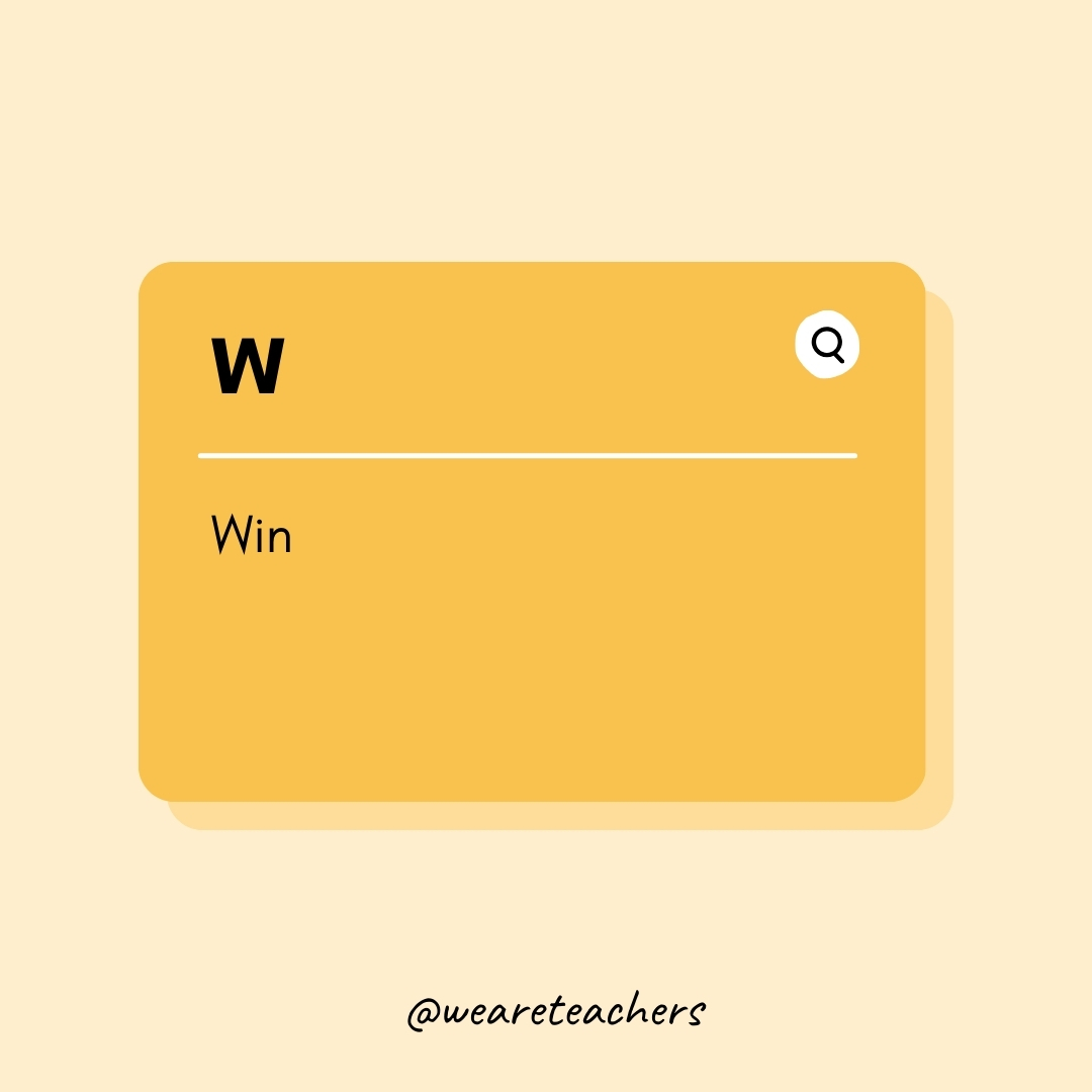 W

Win