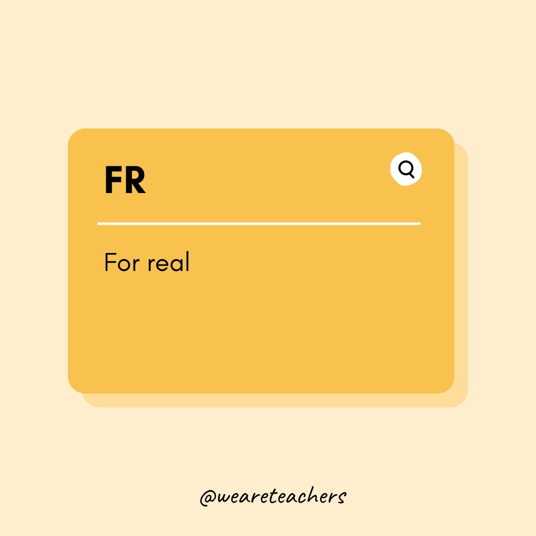 FR

For real- Teen Slang
