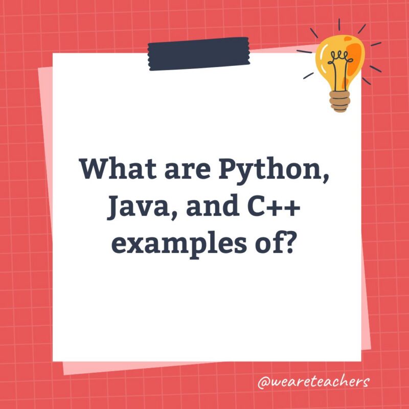 an image of a science trivia question for kids that states: What are Python, Java, and C++ examples of?