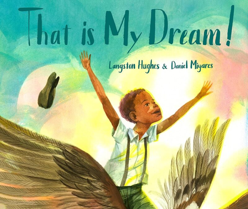 Cover of That Is My Dream by Langston Hughes and Daniel Miyares