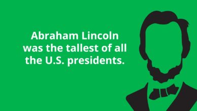 Illustration of Abraham Lincoln with fact that says Abraham Lincoln was the tallest of all the U.S. presidents.