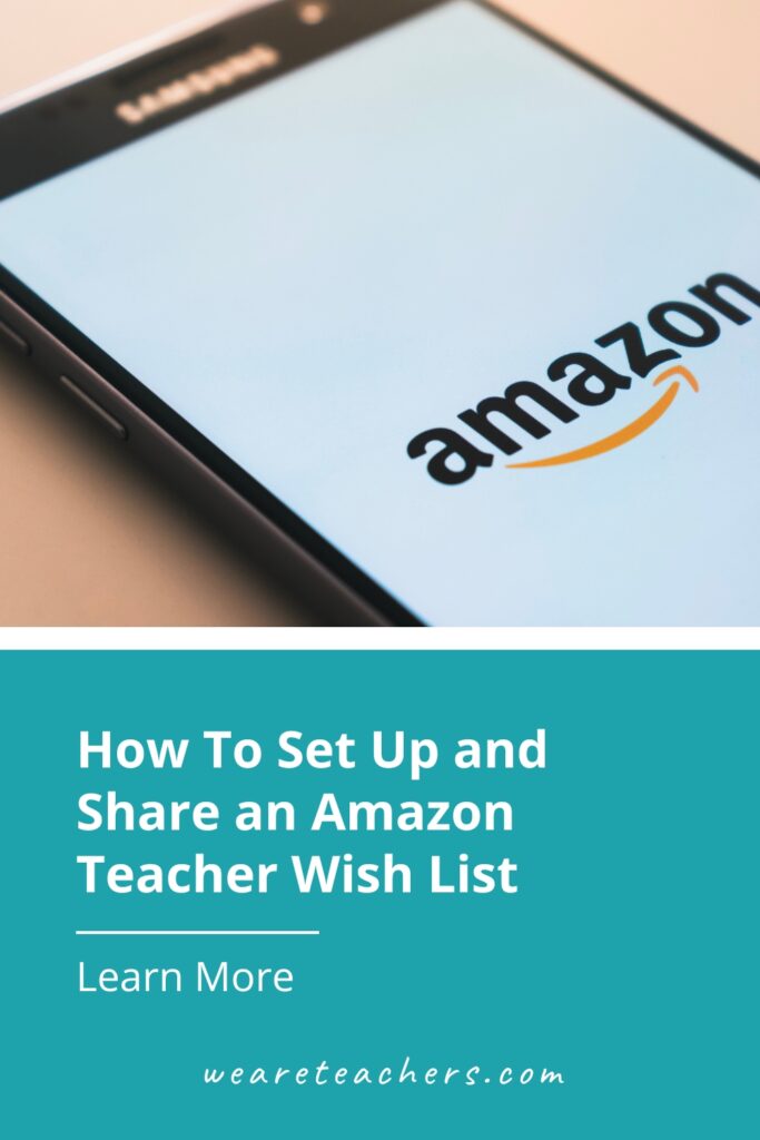 Create an Amazon Teacher Wish List today to request items for next school year. Once you create the list, share it with students' families.