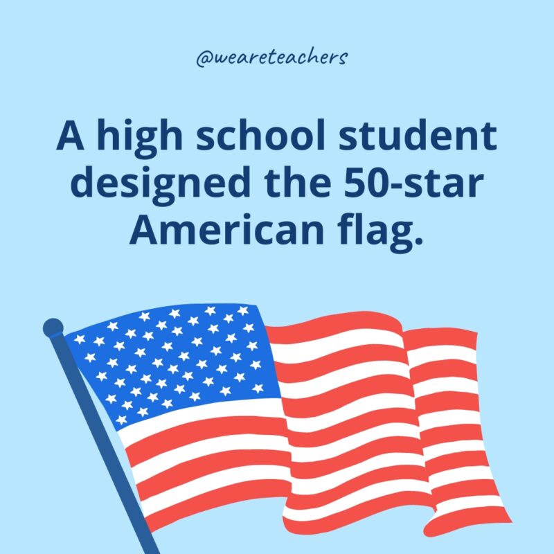 A high school student designed the 50-star American flag.
