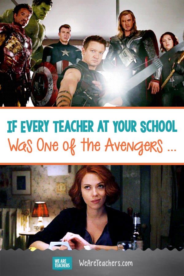 If Every Teacher at Your School Was One of the Avengers ...