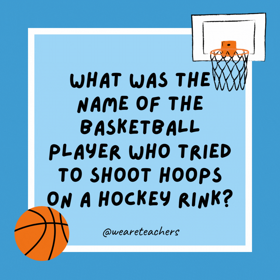 What was the name of the basketball player who tried to shoot hoops on a hockey rink?

Scottie Slippen.