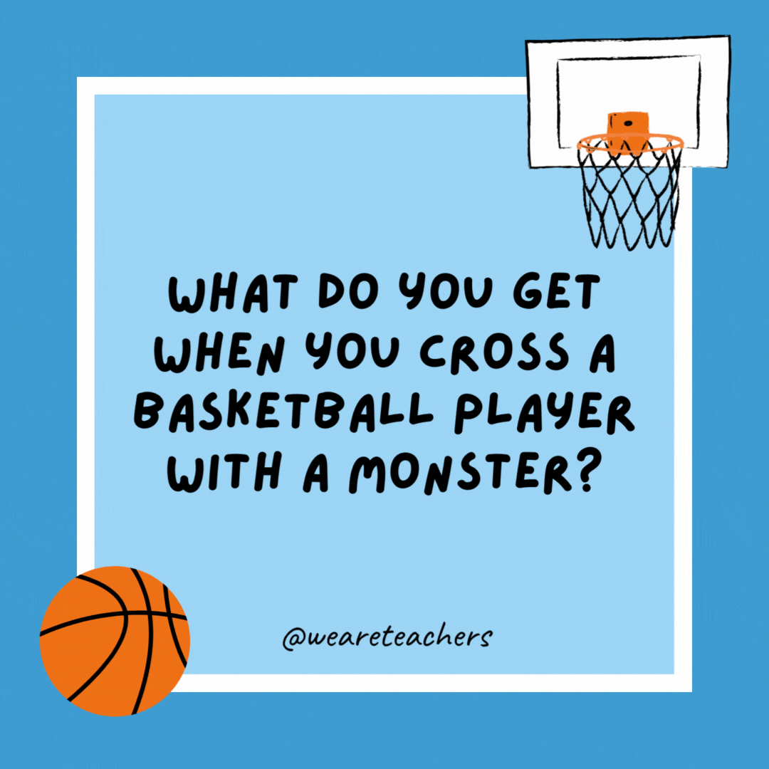 What do you get when you cross a basketball player with a monster?

A double header.