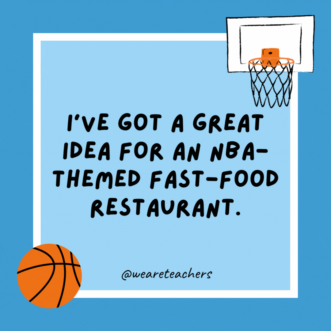 I’ve got a great idea for an NBA-themed fast-food restaurant.

I'll call it Shake-Shaq.