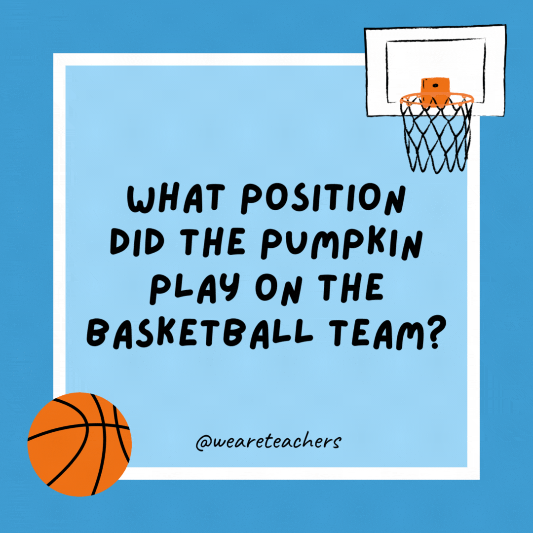 What position did the pumpkin play on the basketball team?

It was a point gourd.