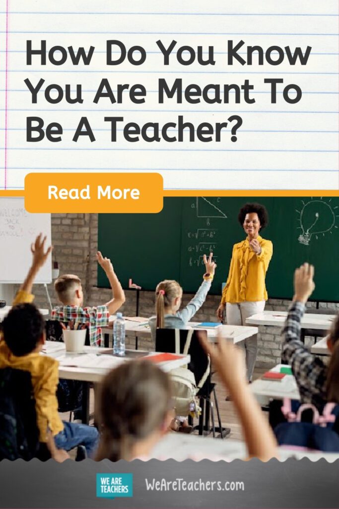 How Do You Know You Are Meant To Be A Teacher?