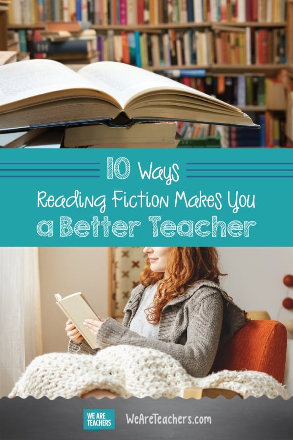 10 Ways Reading Fiction Makes You a Better Teacher