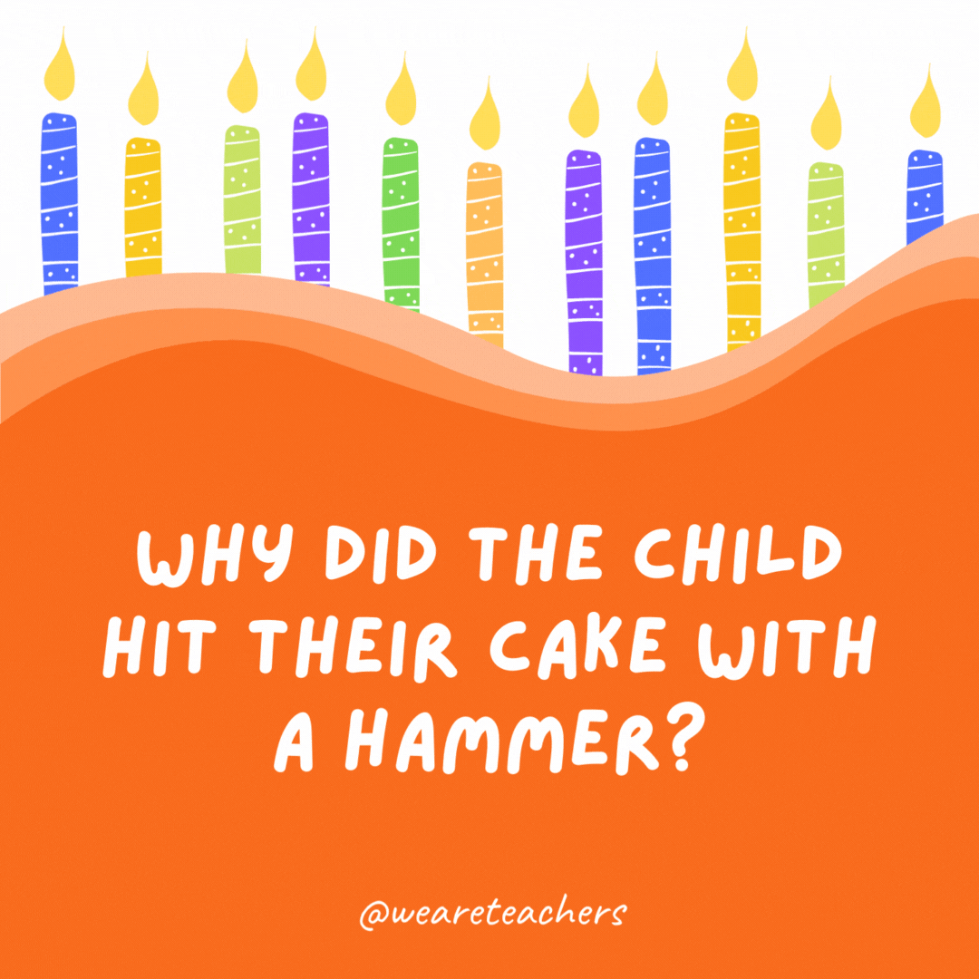 Why did the child hit their cake with a hammer?