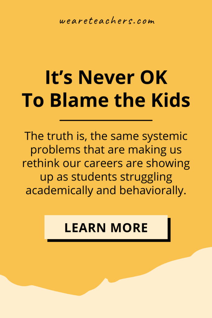 It’s Never OK To Blame the Kids