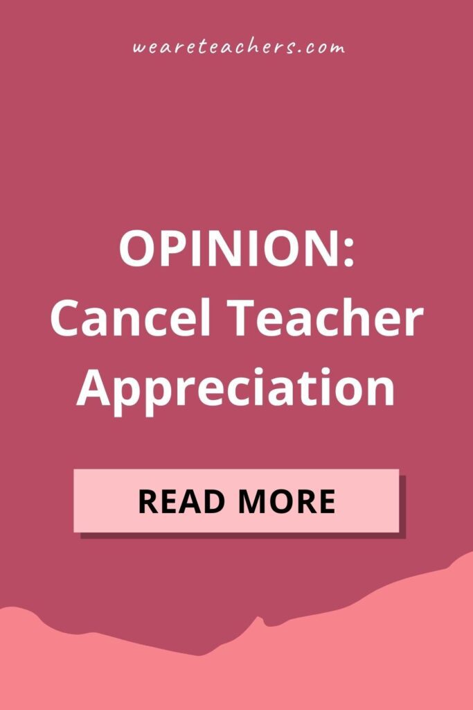 OPINION: Cancel Teacher Appreciation
